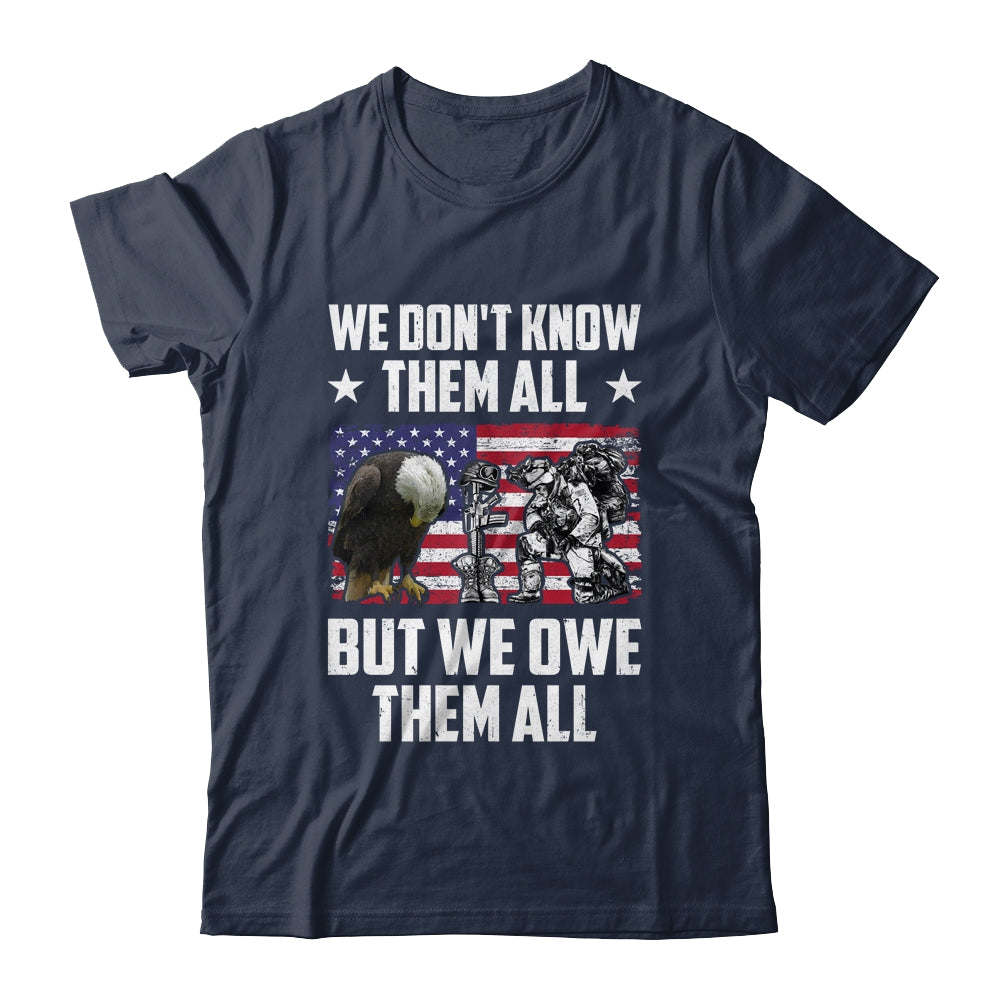We Don't Know Them All But We Owe Them All Memorial Day Shirt & Hoodie | siriusteestore