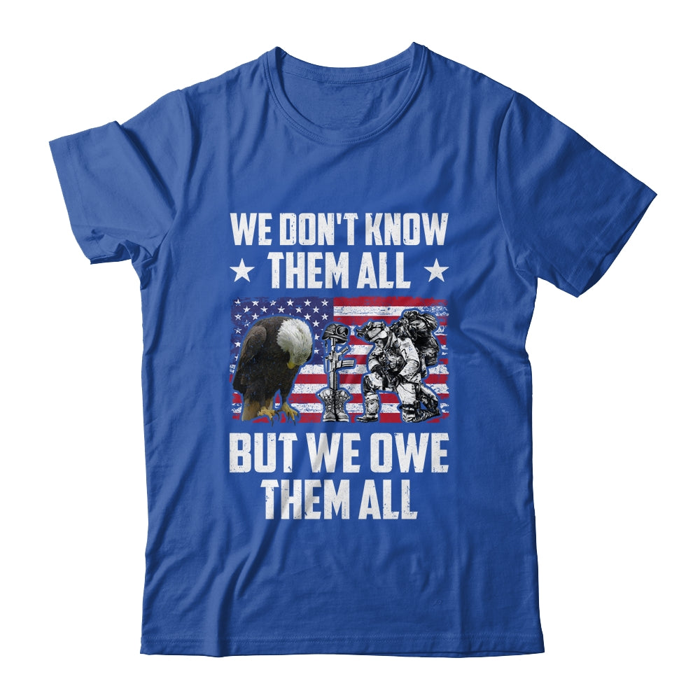 We Don't Know Them All But We Owe Them All Memorial Day Shirt & Hoodie | siriusteestore