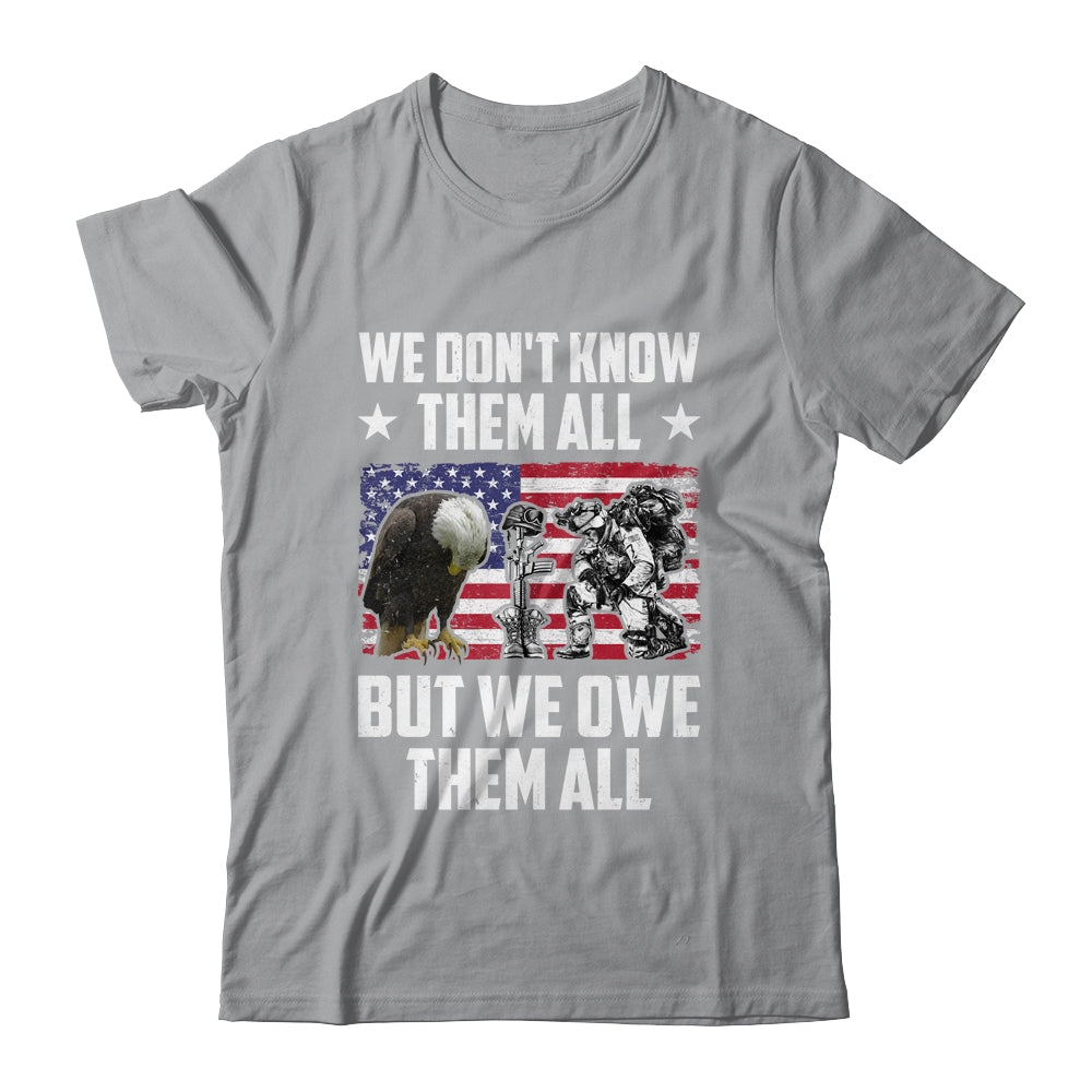 We Don't Know Them All But We Owe Them All Memorial Day Shirt & Hoodie | siriusteestore