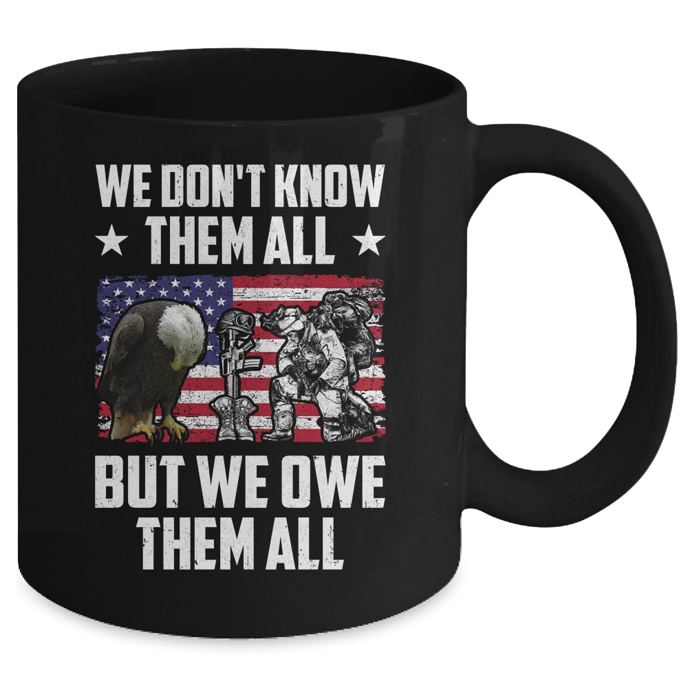 We Don't Know Them All But We Owe Them All Memorial Day Mug | siriusteestore