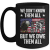 We Don't Know Them All But We Owe Them All Memorial Day Mug | siriusteestore