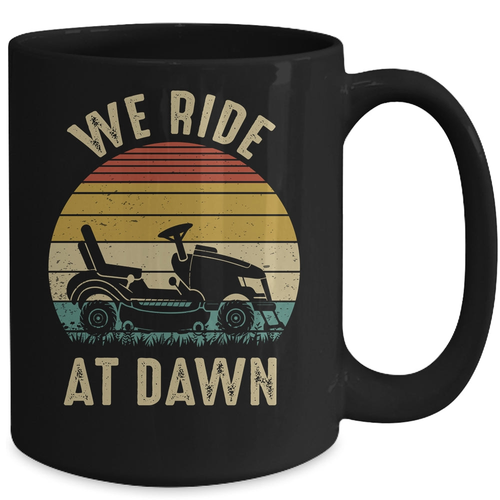 We Ride At Dawn Lawnmower for Dad Fathers Day Vintage Mug | siriusteestore