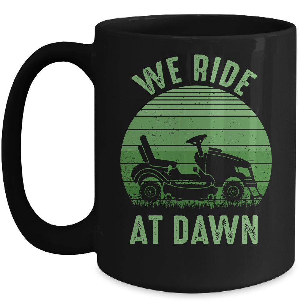 We Ride At Dawn Lawnmower for Men Dad Father's Day Mug | siriusteestore