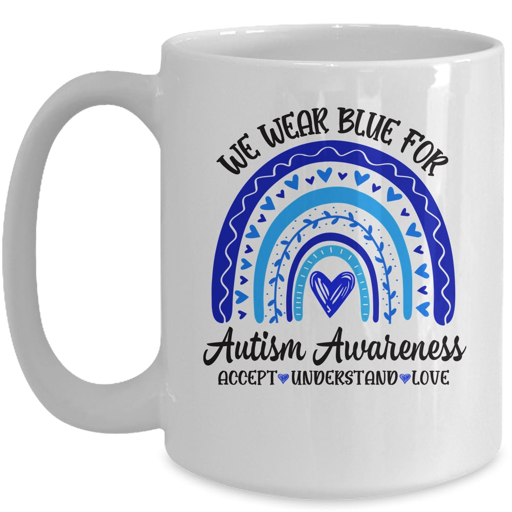 We Wear Blue For Autism Awareness Accept Understand Love Mug | siriusteestore