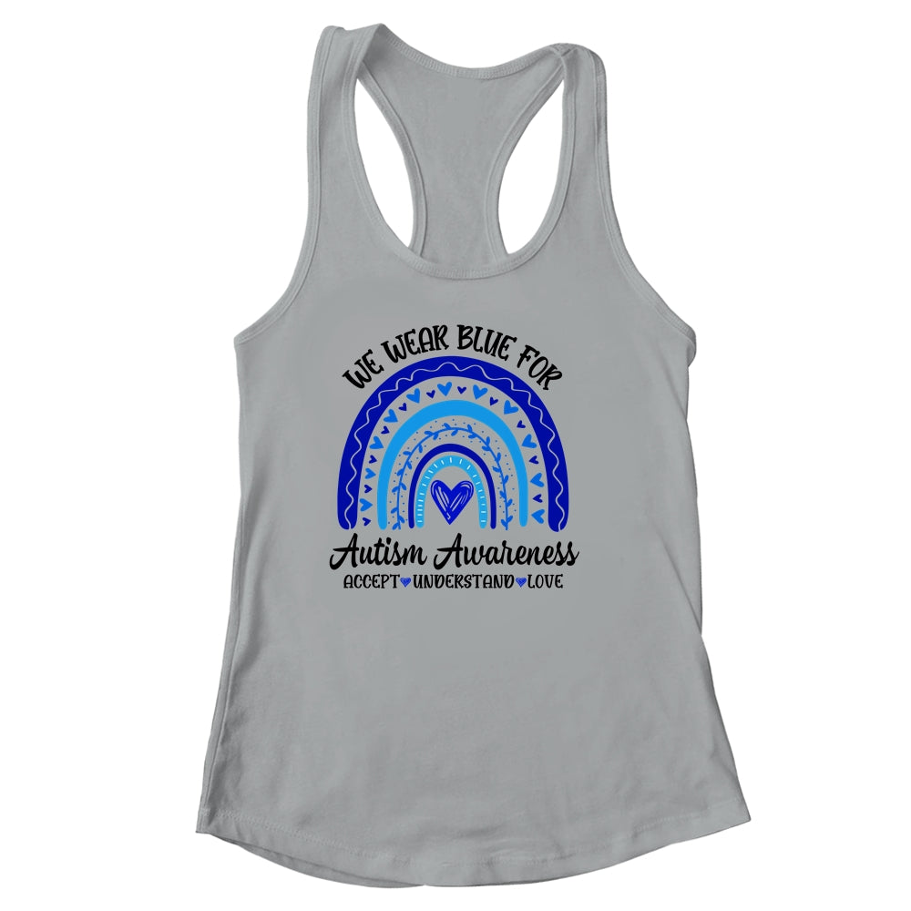 We Wear Blue For Autism Awareness Accept Understand Love Shirt & Tank Top | siriusteestore