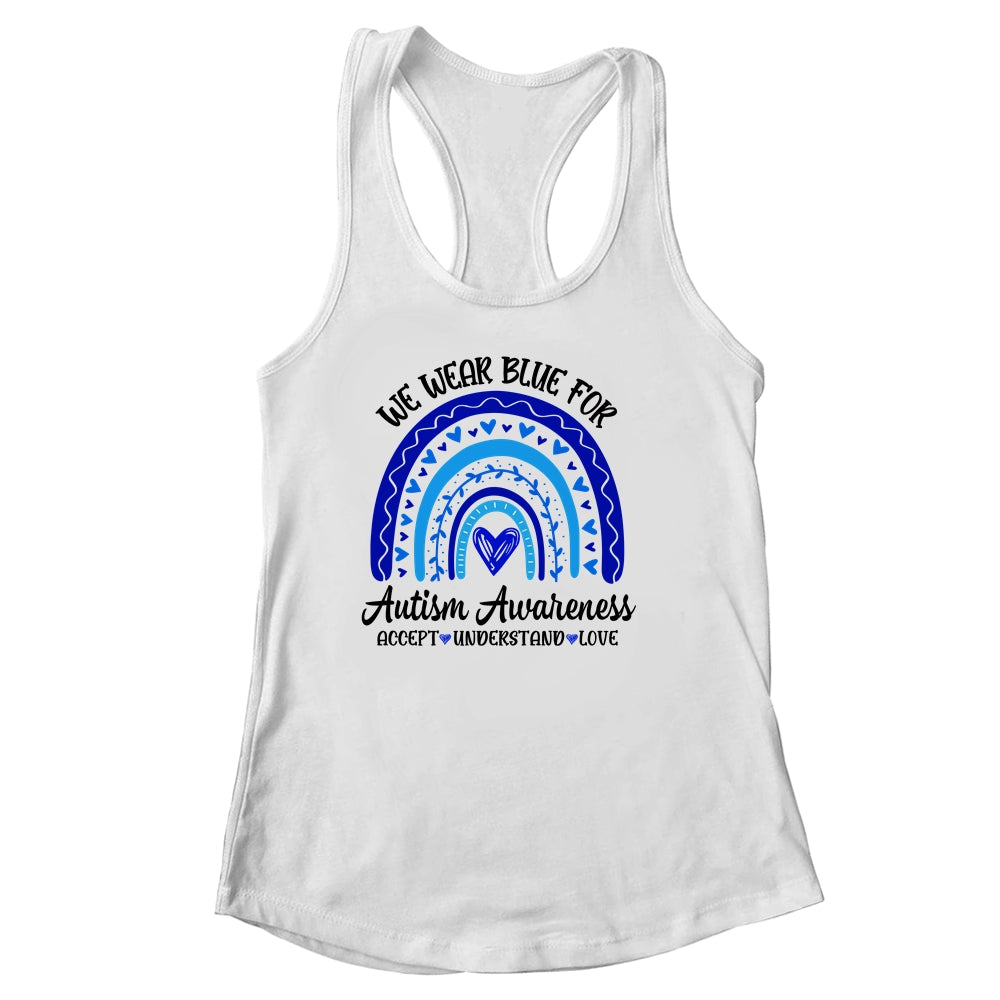 We Wear Blue For Autism Awareness Accept Understand Love Shirt & Tank Top | siriusteestore