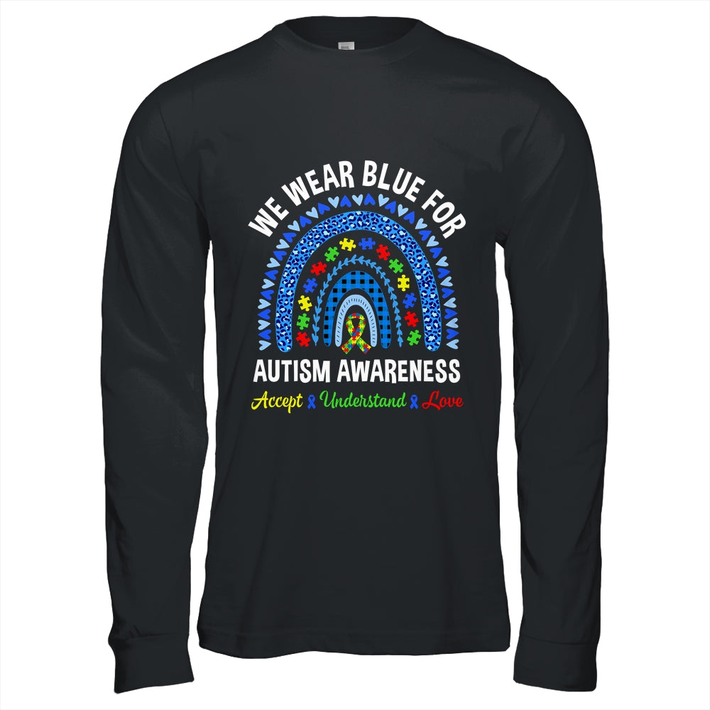 We Wear Blue For Autism Awareness Month Autism Rainbow Shirt & Hoodie | siriusteestore