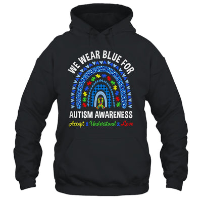 We Wear Blue For Autism Awareness Month Autism Rainbow Shirt & Hoodie | siriusteestore