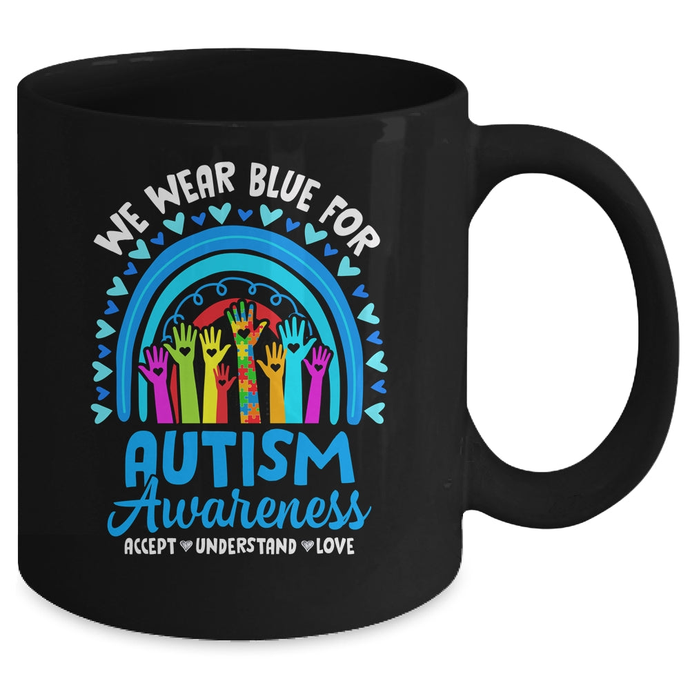 We Wear Blue For Autism Awareness Rainbow Accept Understand Mug | siriusteestore