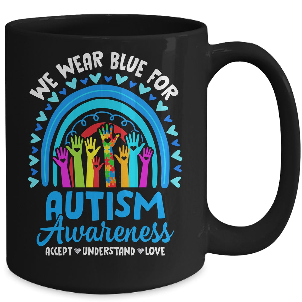 We Wear Blue For Autism Awareness Rainbow Accept Understand Mug | siriusteestore