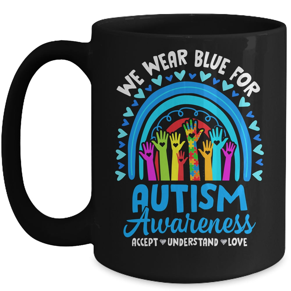 We Wear Blue For Autism Awareness Rainbow Accept Understand Mug | siriusteestore