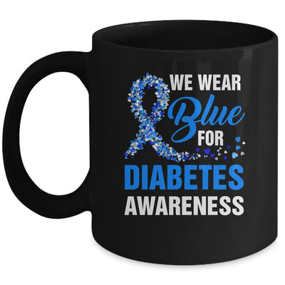 We Wear Blue For Diabetes Awareness Month November Awareness Mug | siriusteestore