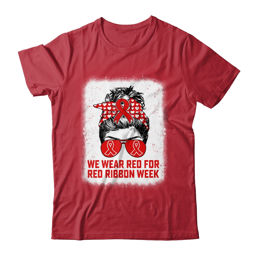 We Wear Red For Red Ribbon Week Awareness Messy Bun Teacher Shirt & Hoodie | siriusteestore
