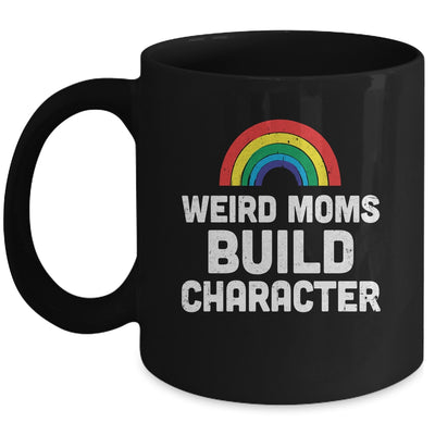 Weird Moms Build Character Rainbow Mug | siriusteestore
