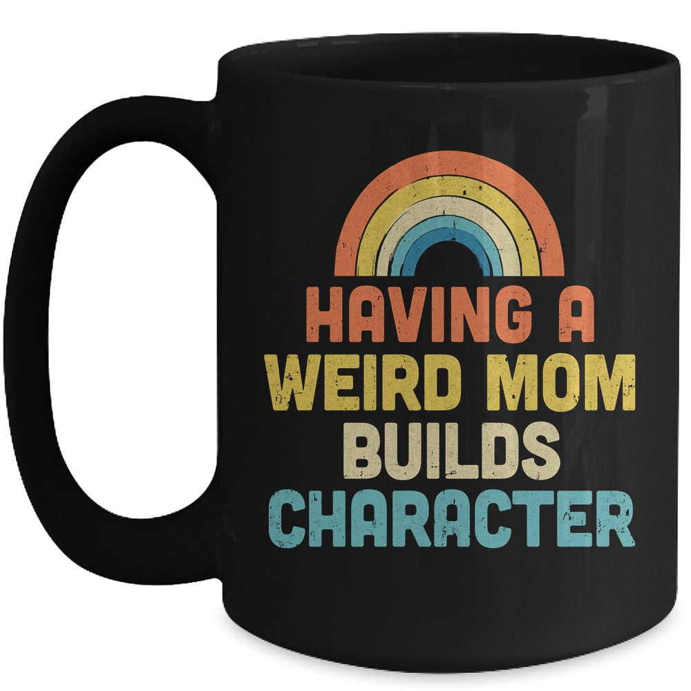 Weird Moms Build Character Vintage Mug | siriusteestore