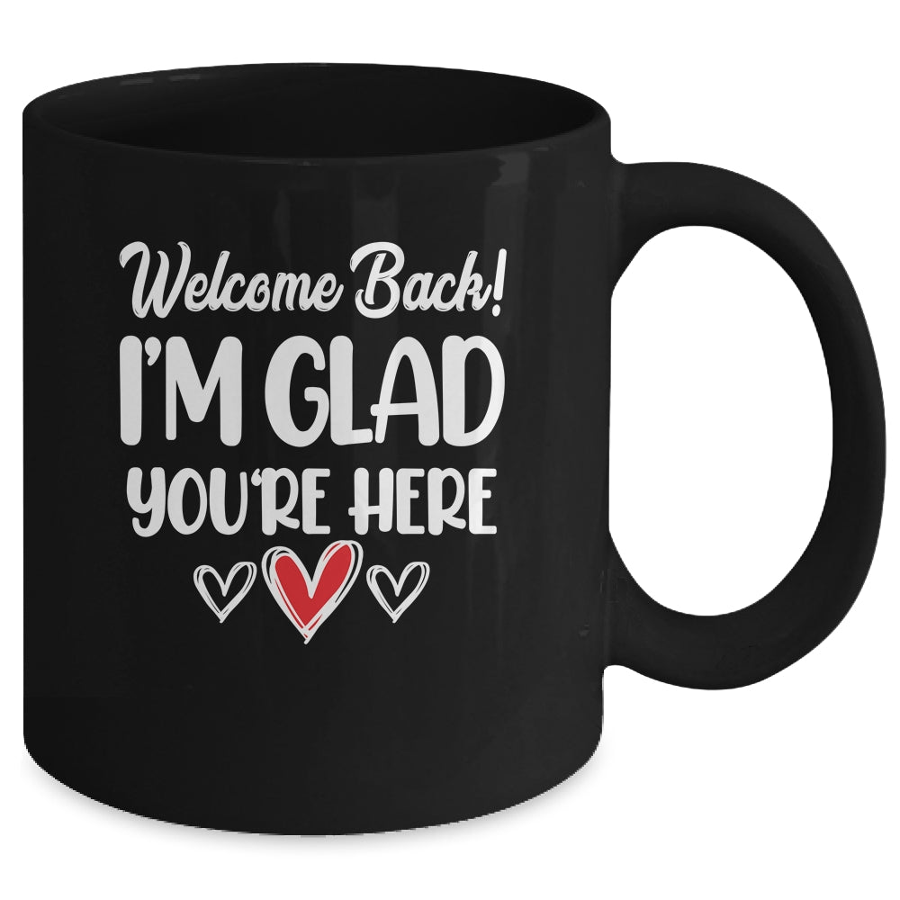 Welcome Back Glad Youre Here 1st Day Of School Teacher Mug | siriusteestore