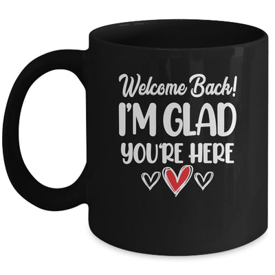 Welcome Back Glad Youre Here 1st Day Of School Teacher Mug | siriusteestore