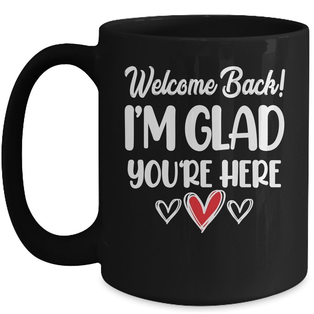 Welcome Back Glad Youre Here 1st Day Of School Teacher Mug | siriusteestore