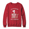 When Youre Dead Inside But It's Christmas Skeleton Shirt & Sweatshirt | siriusteestore