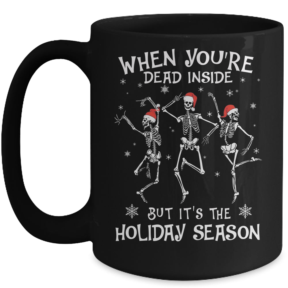When Youre Dead Inside But Its The Holiday Season Christmas Mug | siriusteestore