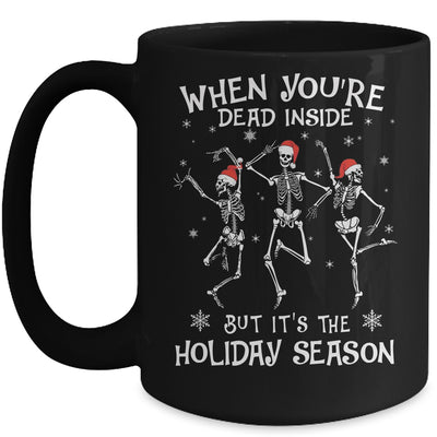 When Youre Dead Inside But Its The Holiday Season Christmas Mug | siriusteestore