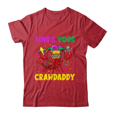 Whos Your Crawdaddy Crawfish Mardi Gras Funny Shirt & Hoodie | siriusteestore