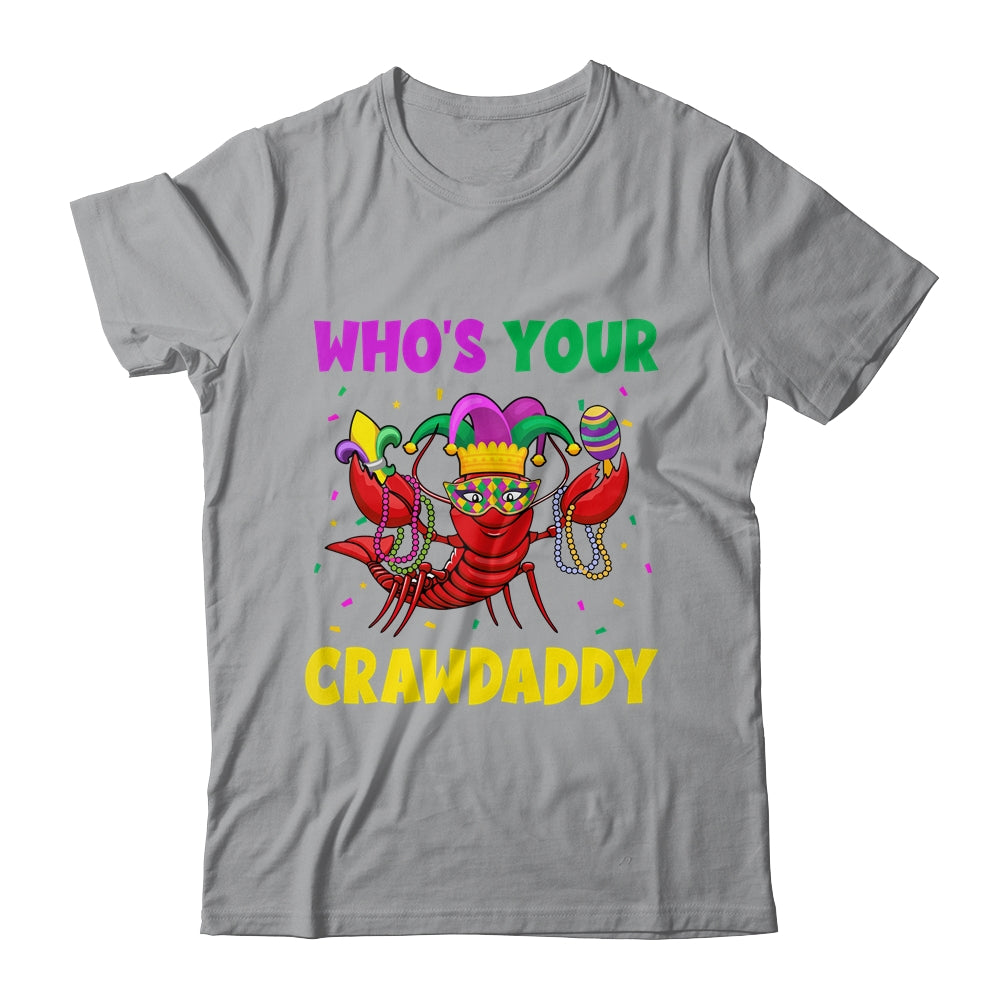 Whos Your Crawdaddy Crawfish Mardi Gras Funny Shirt & Hoodie | siriusteestore