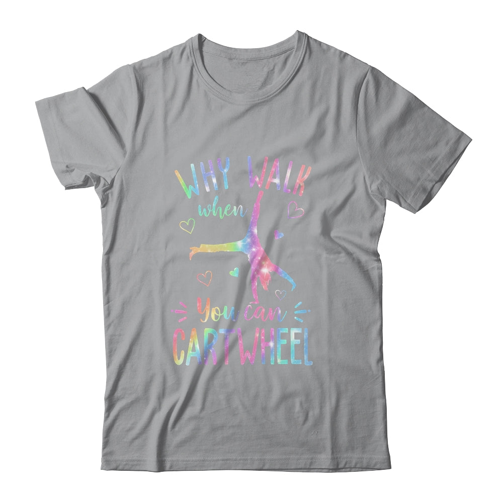 Why Walk When You Can Cartwheel Gymnast Gymnastic Girl Shirt & Tank Top | siriusteestore