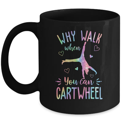 Why Walk When You Can Cartwheel Gymnast Gymnastic Girl Mug | siriusteestore