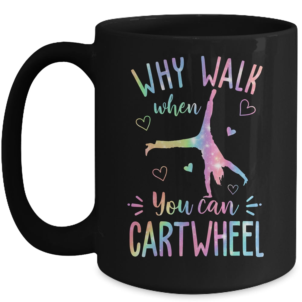 Why Walk When You Can Cartwheel Gymnast Gymnastic Girl Mug | siriusteestore