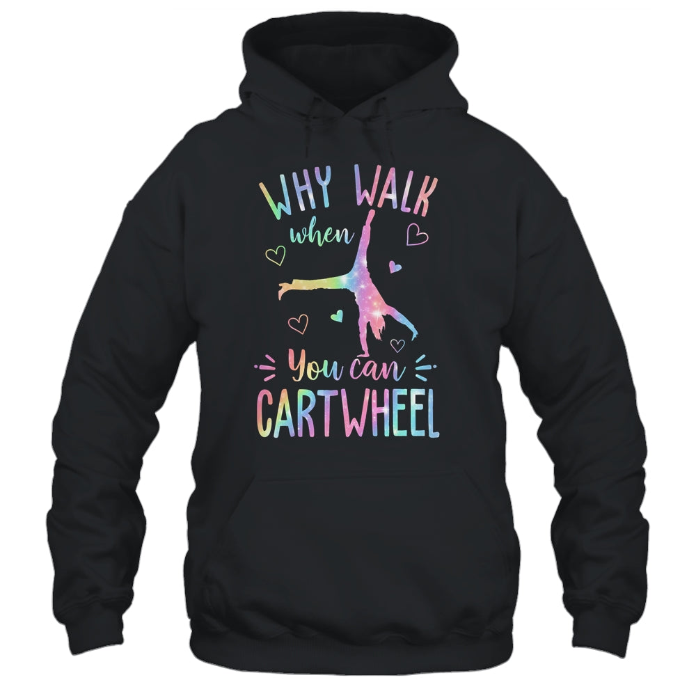 Why Walk When You Can Cartwheel Gymnast Gymnastic Girl Shirt & Tank Top | siriusteestore
