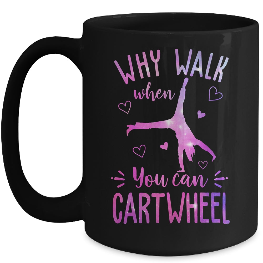 Why Walk When You Can Cartwheel Gymnastic Gymnast Girl Mug | siriusteestore