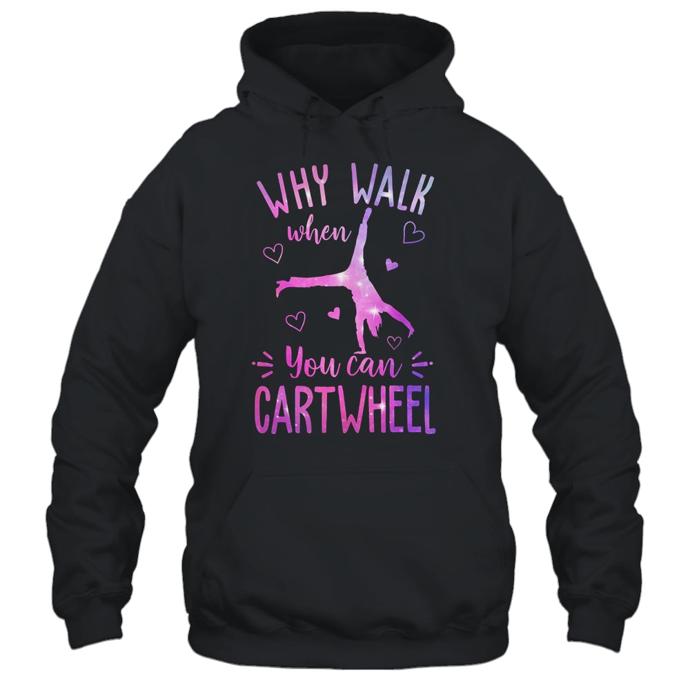 Why Walk When You Can Cartwheel Gymnastic Gymnast Girl Shirt & Tank Top | siriusteestore