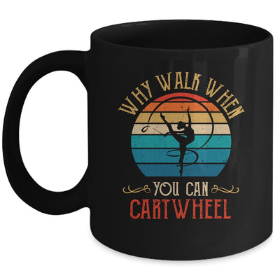 Why Walk When You Cartwheel Gymnastics Girls Women Mug | siriusteestore