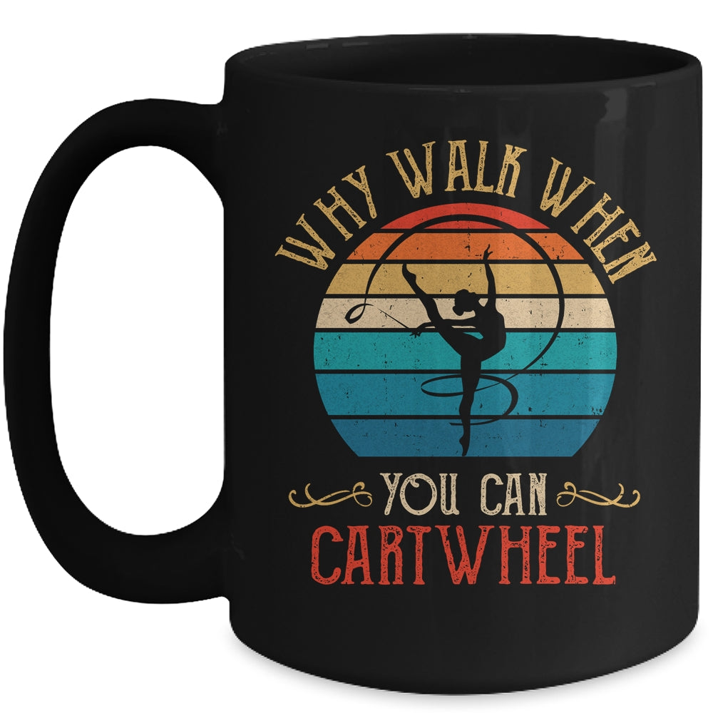 Why Walk When You Cartwheel Gymnastics Girls Women Mug | siriusteestore