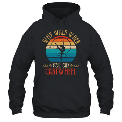Why Walk When You Cartwheel Gymnastics Girls Women Shirt & Tank Top | siriusteestore