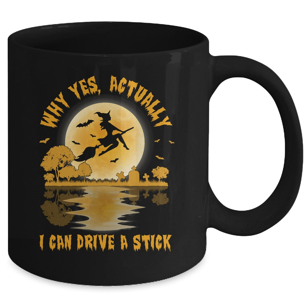 Why Yes Actually I Can Drive A Stick Witch Costume Mug | siriusteestore