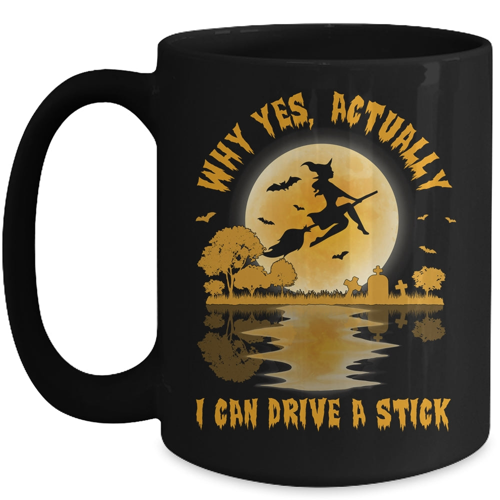 Why Yes Actually I Can Drive A Stick Witch Costume Mug | siriusteestore