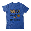 Wild About Preschool Back To School Student Teacher Shirt & Hoodie | siriusteestore