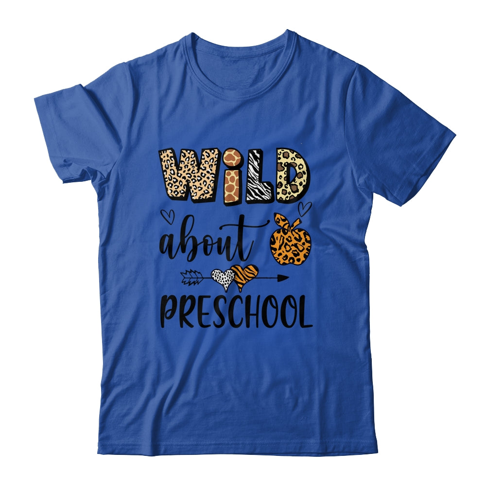 Wild About Preschool Teacher T-Shirt Back To School Kid Wild About Preschool Teacher T-Shirt Back To School Kid
