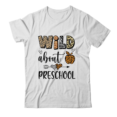 Wild About Preschool Back To School Student Teacher Shirt & Hoodie | siriusteestore