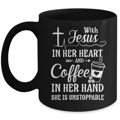 With Jesus In Her Heart Coffee In Her Hand Unstoppable Mug | siriusteestore