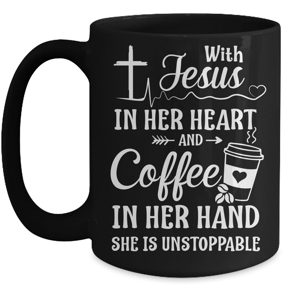 With Jesus In Her Heart Coffee In Her Hand Unstoppable Mug | siriusteestore