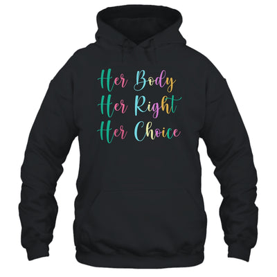 Womens Rights Pro Choice Her Body Her Right Her Choice Shirt & Tank Top | siriusteestore