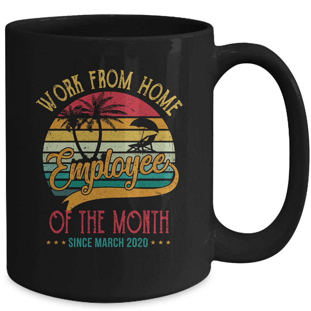 Work From Home Employee Of The Month Since March 2020 Funny Mug | siriusteestore