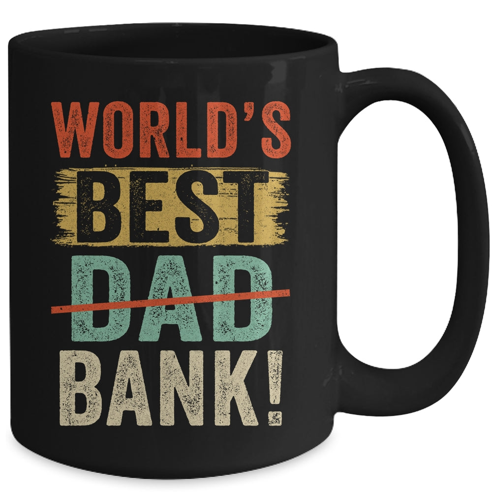 Worlds Best Bank Dad Joke Funny Father Day From Son Daungter Mug | siriusteestore