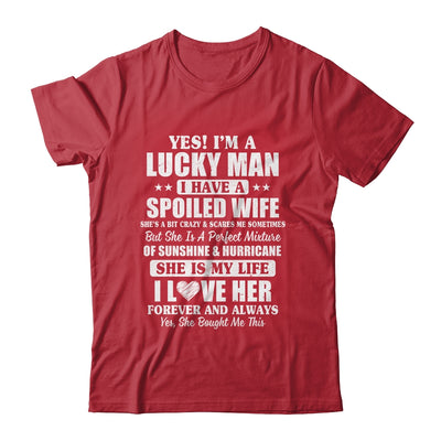 Yes I'm A Lucky Man I Have A Spoiled Wife I Love Her Forever Shirt & Hoodie | siriusteestore
