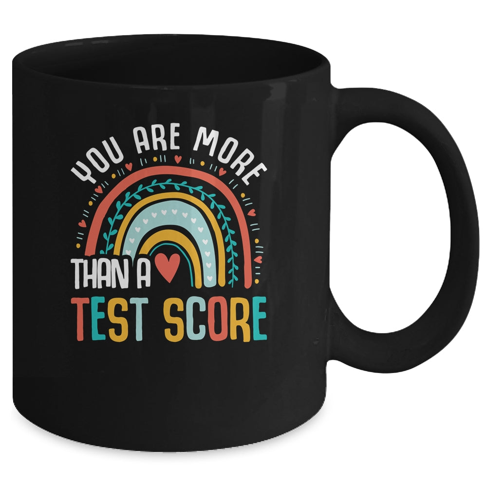 You Are More Than A Test Score Cool Rainbow Test Day Teacher Mug | siriusteestore