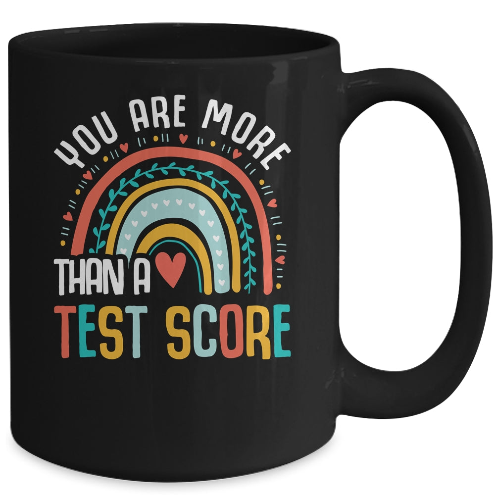 You Are More Than A Test Score Cool Rainbow Test Day Teacher Mug | siriusteestore