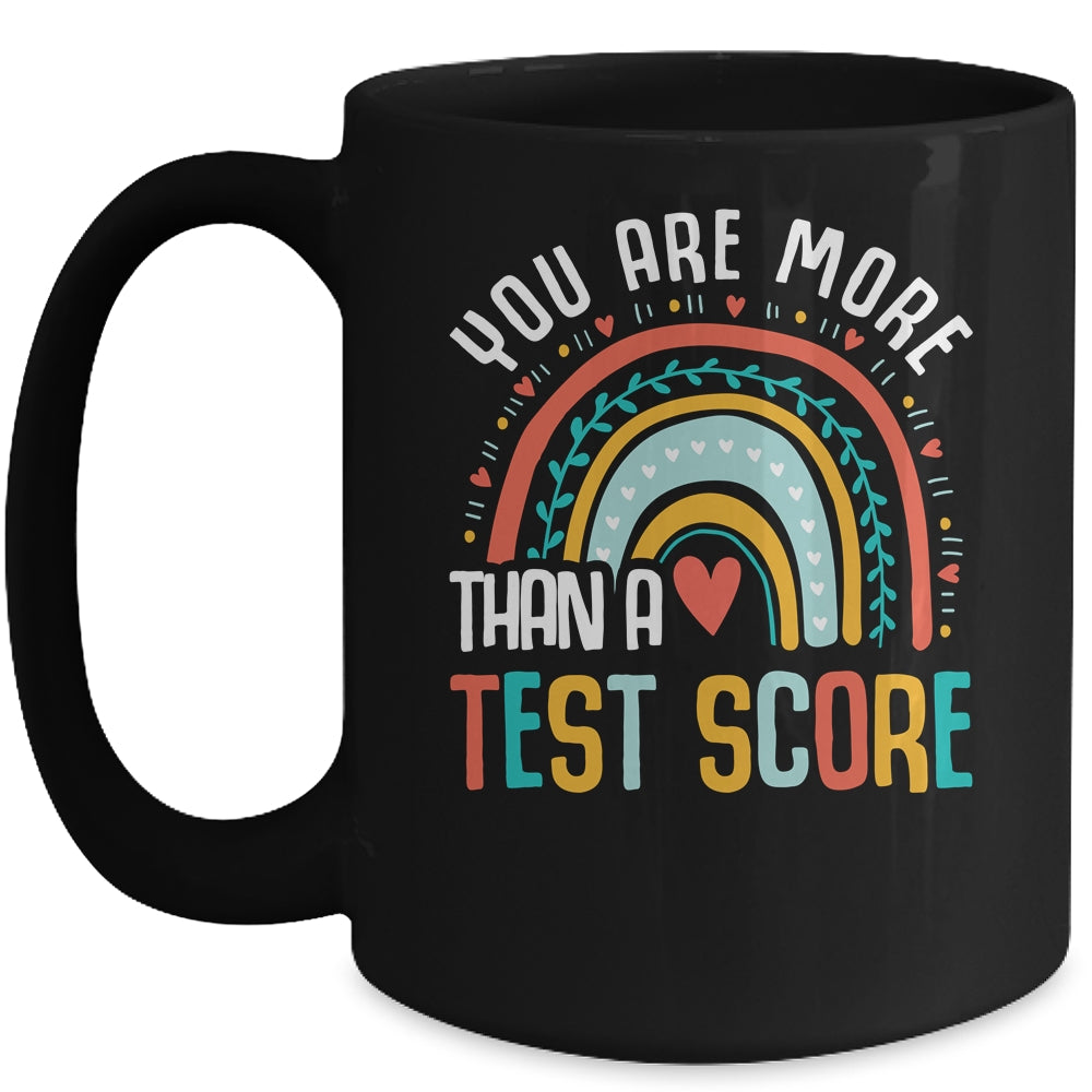 You Are More Than A Test Score Cool Rainbow Test Day Teacher Mug | siriusteestore